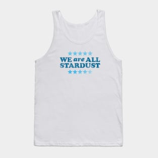 We Are All Stardust Tank Top